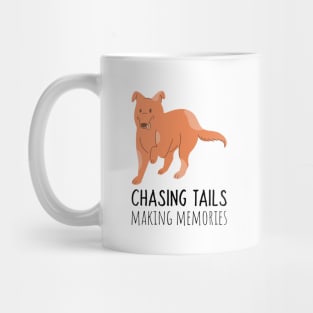 chasing tails making memories Mug